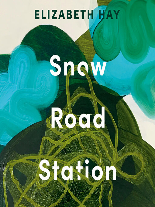 Title details for Snow Road Station by Elizabeth Hay - Wait list